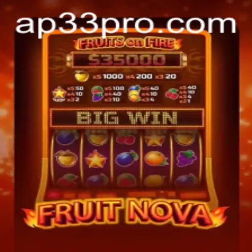 Unveiling the Exciting Universe of FruitNova: A Game Changer with AP33